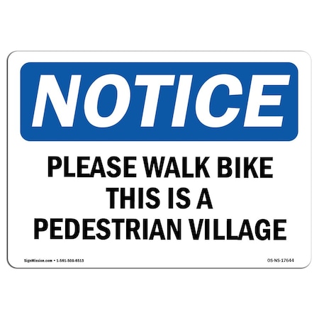 OSHA Notice Sign, Please Walk Bike This Is A Pedestrian Village, 18in X 12in Aluminum